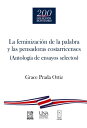 La feminizaci?n de la palabra y las pensadoras costarricenses Antolog?a de ensayos selectos【電子書籍】[ Grace Prada Ortiz ]