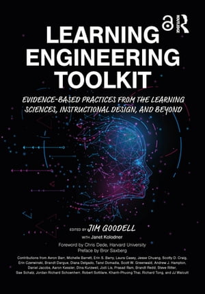 Learning Engineering Toolkit Evidence-Based Practices from the Learning Sciences, Instructional Design, and BeyondŻҽҡ