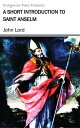 ŷKoboŻҽҥȥ㤨A Short Introduction to Saint AnselmŻҽҡ[ John Lord ]פβǤʤ120ߤˤʤޤ