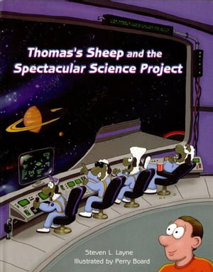 Thomas's Sheep and the Spectacular Science ProjectŻҽҡ[ Steven L. Layne ]