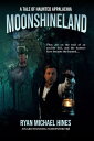 Moonshineland A tale of haunted Appalachia【電