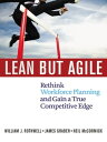 Lean but Agile Rethink Workforce Planning and Gain a True Competitive Edge