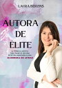 Autora de ?lite: Aprende a escribir tu primer libro de no ficci?n y a potenciar tu marca personal como escritora