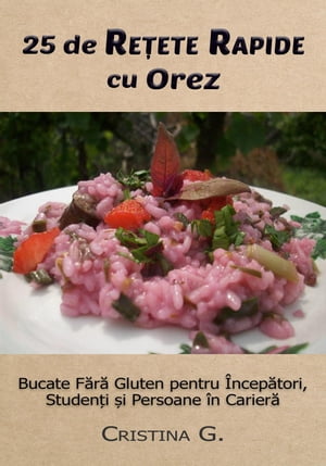 25 de Retete Originale cu Orez: Carte de Bucate Fara Gluten