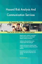 Hazard Risk Analysis And Communication Services A Complete Guide - 2020 Edition【電子書籍】 Gerardus Blokdyk