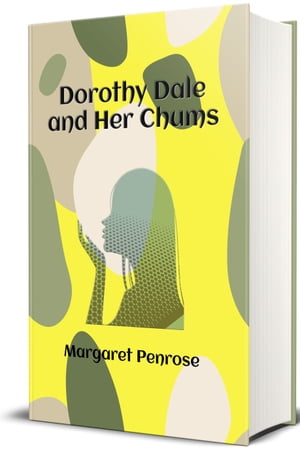 Dorothy Dale and Her Chums Illustrated 【電子書籍】[ Margaret Penrose ]