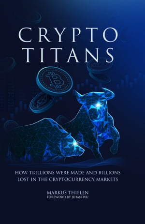 Crypto Titans: How trillions were made and billions lost in the cryptocurrency markets