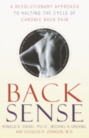 Back Sense A Revolutionary Approach to Halting the Cycle of Chronic Ba...