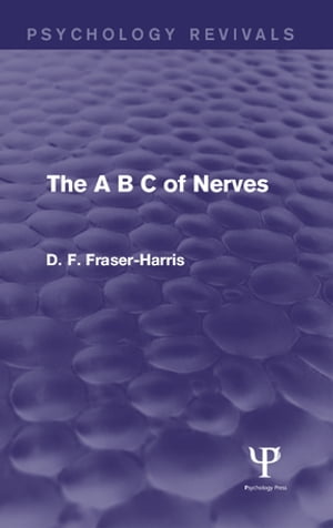 The A B C of Nerves (Psychology Revivals)