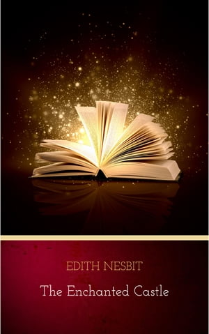 The Enchanted CastleŻҽҡ[ Edith Nesbit ]