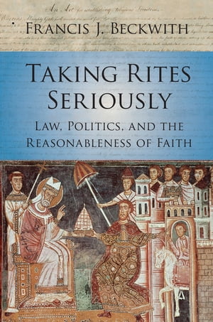 ŷKoboŻҽҥȥ㤨Taking Rites Seriously Law, Politics, and the Reasonableness of FaithŻҽҡ[ Francis J. Beckwith ]פβǤʤ5,862ߤˤʤޤ