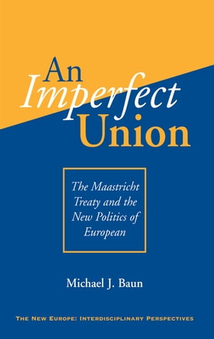 ŷKoboŻҽҥȥ㤨An Imperfect Union The Maastricht Treaty And The New Politics Of European IntegrationŻҽҡ[ Michael J Baun ]פβǤʤ6,023ߤˤʤޤ