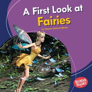 A First Look at Fairies【電子書籍】[ Emma Carlson-Berne ]