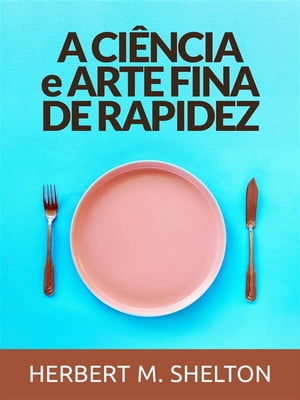 A Ciência E Arte Fina De Rapidez (Traduzido)