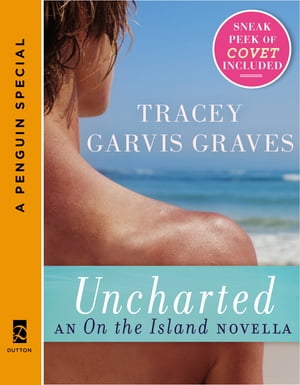 Uncharted: An On the Island Novella (A Penguin Special from Dutton)【電子書籍】 Tracey Garvis Graves