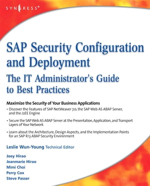 SAP Security Configuration and Deployment The IT Administrator's Guide to Best Practices