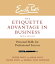 The Etiquette Advantage in Business, Third Edition