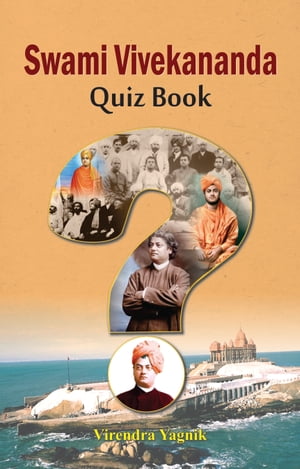 Swami Vivekananda Quiz Book【電子書籍】[ Virendra Yagnik ]
