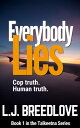 Everybody Lies An Alaskan police mystery【電子書籍】 L.J. Breedlove