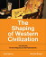 The Shaping of Western Civilization