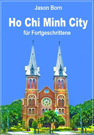 Ho Chi Minh City für Fortgeschrittene