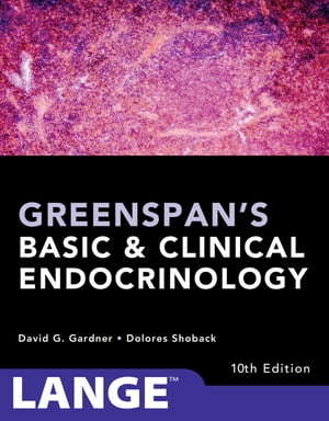 Greenspan's Basic and Clinical Endocrinology, Tenth Edition