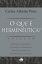 O que ? Hermen?utica? Teologia ao Alcance de TodosŻҽҡ[ Carlos Alberto Pires ]