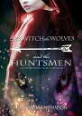 ŷKoboŻҽҥȥ㤨The Witch the Wolves and the Huntsmen A Little Red Riding Hood Novel, #3Żҽҡ[ Cassandra Johnson ]פβǤʤ350ߤˤʤޤ