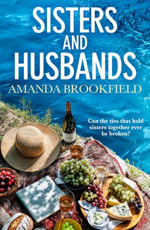 Sisters and Husbands 'Amanda Brookfield is now my favourite author!' - A brilliant book club pick about love and familyŻҽҡ[ Amanda Brookfield ]