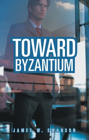 Toward Byzantium【電子書籍】[ James W. Swa