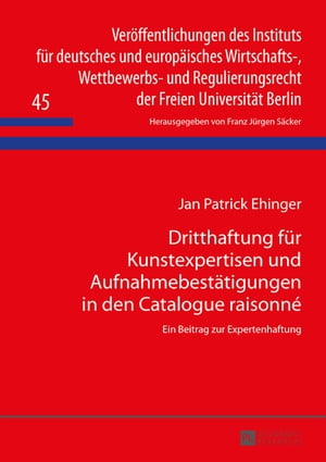 Dritthaftung fuer Kunstexpertisen und Aufnahmebestaetigungen in den Catalogue raisonné