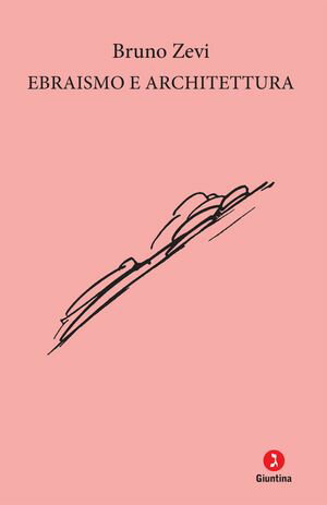 Ebraismo e architettura【電子書籍】[ Bruno Zevi ]