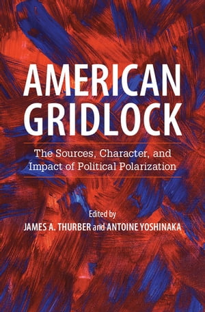 ŷKoboŻҽҥȥ㤨American Gridlock The Sources, Character, and Impact of Political PolarizationŻҽҡۡפβǤʤ5,471ߤˤʤޤ