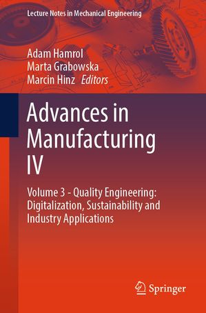 Advances in Manufacturing IV Volume 3 - Quality Engineering: Digitalization, Sustainability and Industry Applications【電子書籍】