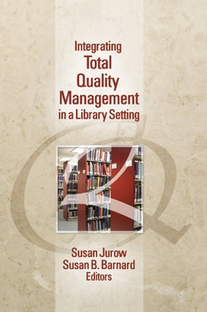 Integrating Total Quality Management in a Library Setting