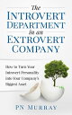 The Introvert Department in an Extrovert Company: How to Turn Your Introvert Personality into Your Company’s Biggest Asset