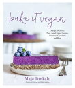 Bake It Vegan Simple, Delicious Plant-Based Cakes, Cookies, Brownies, Chocolates...
