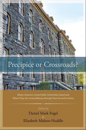 Precipice or Crossroads? Where America's Great Public Universities Stand and Where They Are Going Midway through Their Second Century