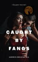 Caught by Fangs Werewolf Vampire Twisted Romance【電子書籍】 Godwin Hosanna Aga