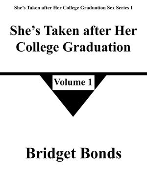 ŷKoboŻҽҥȥ㤨Shes Taken after Her College Graduation 1 Shes Taken after Her College Graduation Sex Series 1, #1Żҽҡ[ Bridget Bonds ]פβǤʤ200ߤˤʤޤ