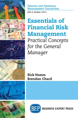 Essentials of Financial Risk Management Practical Concepts for the General Manager【電子書籍】[ Brendan Chard ]