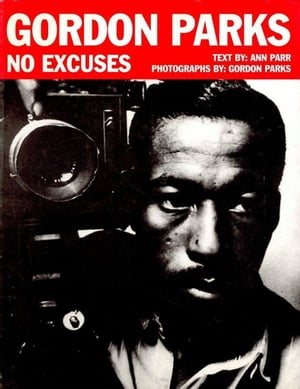 Gordon Parks No Excuses【電子書籍】[ Ann Parr ]