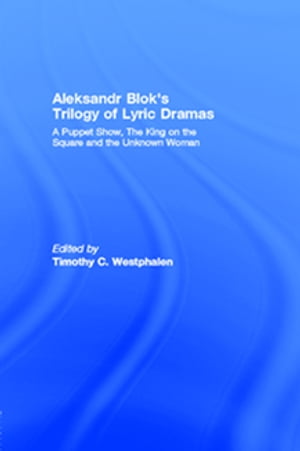 Aleksandr Blok's Trilogy of Lyric Dramas