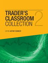 Trader’s Classroom Collection Volume 2 Lessons from Futures Junctures from Jeffrey Kennedy