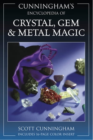 Cunningham's Encyclopedia of Crystal Gem &Metal MagicŻҽҡ[ Scott Cunningham ]