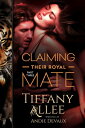 Claiming Their Royal Mate: Part Three Claiming T