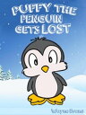 Puffy the Penguin Gets Lost【電子書籍】[ W