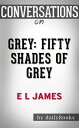 ŷKoboŻҽҥȥ㤨Grey: Fifty Shades of Grey as Told by Christian by E L James??????? | Conversation StartersŻҽҡ[ dailyBooks ]פβǤʤ484ߤˤʤޤ