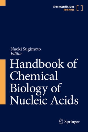 Handbook of Chemical Biology of Nucleic Acids【電子書籍】