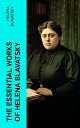 The Essential Works of Helena Blavatsky Isis Unv